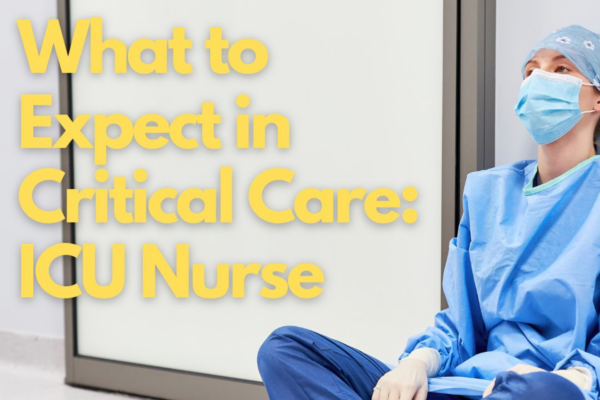 What to Expect in Critical Care: ICU Nurse 
