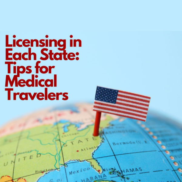 Licensing in Each State: Tips for Medical Travelers 