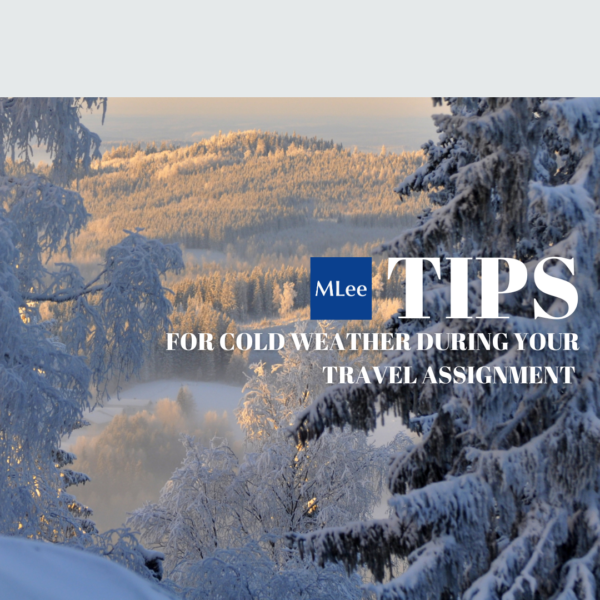 Tips for Cold Weather During Your Travel Assignment 