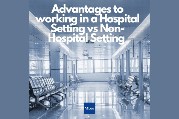 Advantages to working in a Hospital Setting vs. Non-Hospital Setting