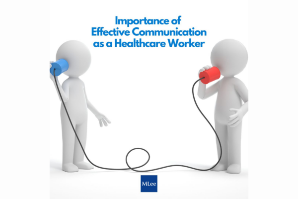 Importance of Effective Communication as a Healthcare Worker 