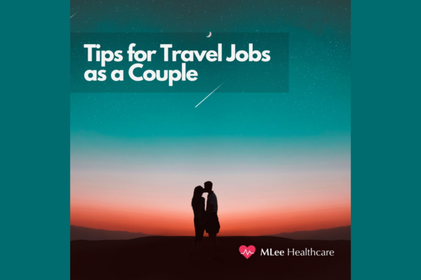 Travel Nursing as a Couple: 7 Tips to Keep Your Relationship Strong 