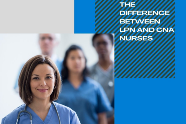 The Difference Between LPN And CNA Nurses  