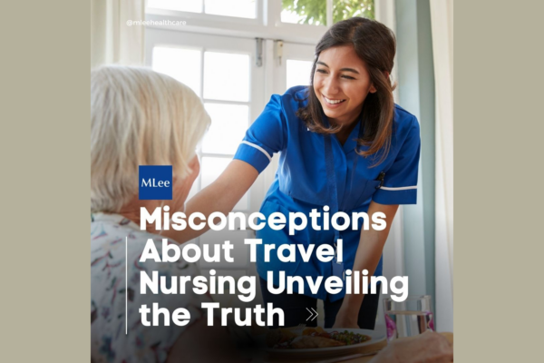 Misconceptions About Travel Nursing: Unveiling the Truth  