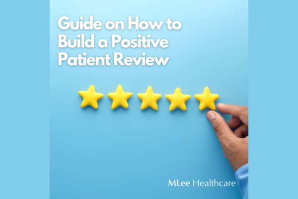 Guide on How to Build a Positive Patient Review 