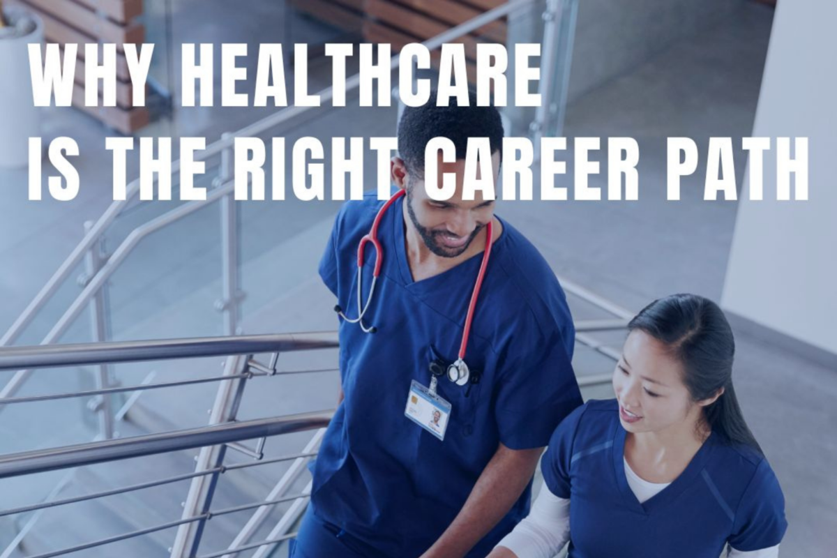 Why Healthcare is the Right Career Path for You 