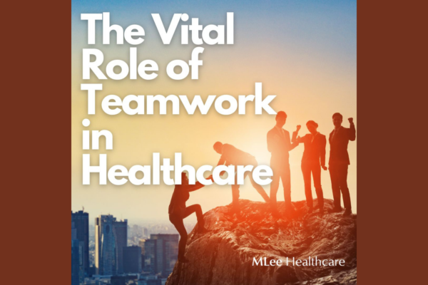 The Vital Role of Teamwork in Healthcare 