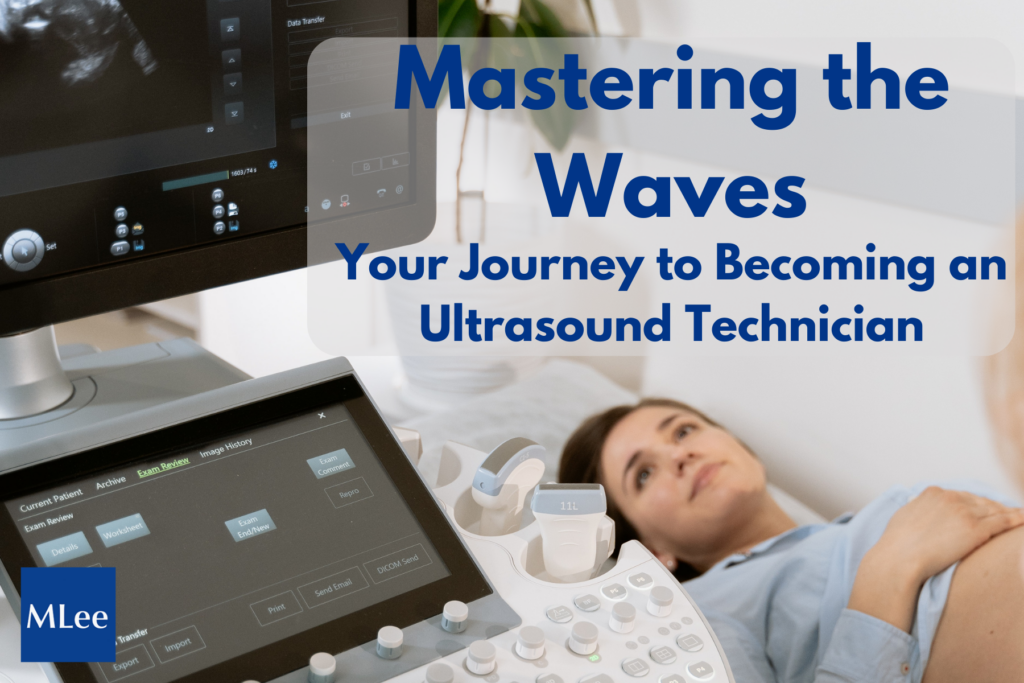 Mastering the Waves: Your Journey to Becoming an Ultrasound Technician