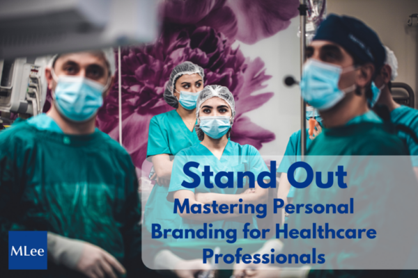 Stand Out: Mastering Personal Branding for Healthcare Professionals